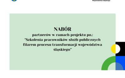 Nabór partnerów w&nbsp;ramach projektu pn.: „Szkolenia pracowników służb publicznych filarem procesu transformacji województwa śląskiego”