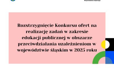 Rozstrzygnięcie Konkursu ofert na realizację zadań w zakresie edukacji publicznej w obszarze przeciwdziałania uzależnieniom w województwie śląskim w 2025 roku