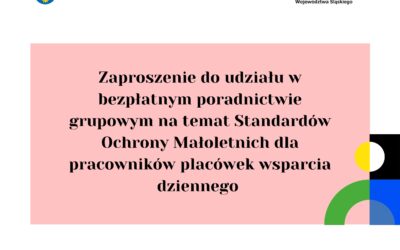 Zaproszenie do udziału w bezpłatnym poradnictwie grupowym na temat Standardów Ochrony Małoletnich dla pracowników placówek wsparcia dziennego