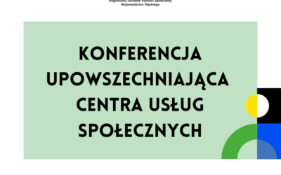 Podsumowanie konferencji upowszechniającej Centra Usług Społecznych