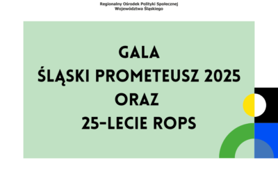 Gala „Śląski Prometeusz 2025” i&nbsp;25-lecie ROPS