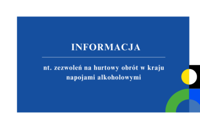 Informacja nt.&nbsp;zezwoleń na&nbsp;hurtowy obrót w&nbsp;kraju napojami alkoholowymi