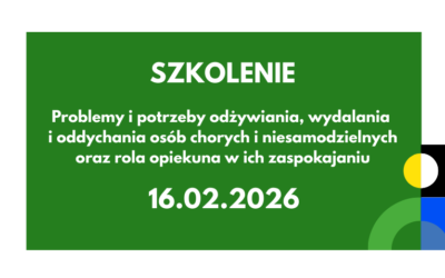 NABÓR ZAKOŃCZONY Szkolenie „Problemy i&nbsp;potrzeby odżywiania, wydalania i&nbsp;oddychania osób chorych i&nbsp;niesamodzielnych oraz&nbsp;rola opiekuna w&nbsp;ich zaspakajaniu”, Katowice, dn.&nbsp;16.02.2026&nbsp;r.