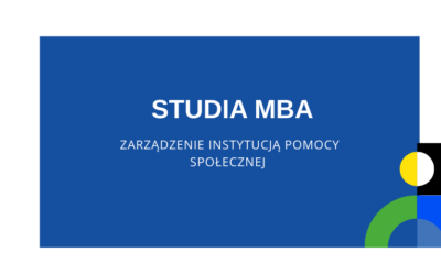 REKRUTACJA ZAKOŃCZONA: Rekrutacja na&nbsp;studia podyplomowe MBA w&nbsp;zakresie zarządzania instytucją pomocy społecznej