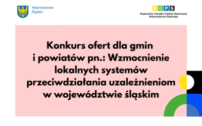 Konkurs ofert dla gmin i&nbsp;powiatów pn.: Wzmocnienie lokalnych systemów przeciwdziałania uzależnieniom w&nbsp;województwie śląskim w&nbsp;2026 roku
