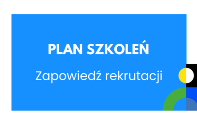 Plan szkoleń – Zapowiedź rekrutacji
