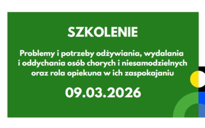 Rekrutacja zakończona | Szkolenie | Problemy i&nbsp;potrzeby odżywiania, wydalania i&nbsp;oddychania osób chorych i&nbsp;niesamodzielnych oraz&nbsp;rola opiekuna w&nbsp;ich zaspakajaniu, Katowice, dn.&nbsp;09.03.2026&nbsp;r.