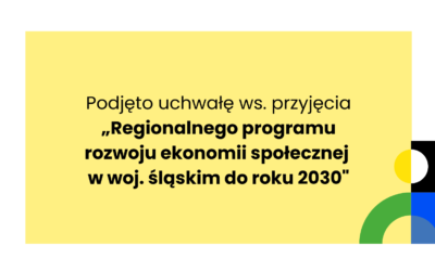 Podjęto uchwałę ws. przyjęcia „Regionalnego programu rozwoju ekonomii społecznej w&nbsp;woj.&nbsp;śląskim do&nbsp;roku 2030″