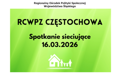 RCWPZ | Spotkanie sieciujące dla organizatorów rodzinnej pieczy zastępczej. Częstochowa, 16 marca 2026&nbsp;r.