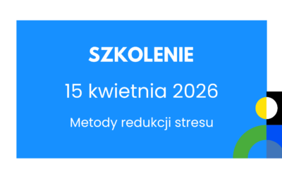 REKRUTACJA ZAKOŃCZONA | Szkolenie stacjonarne | Konstruktywne metody redukcji stresu i&nbsp;obciążenia psychicznego pracowników służb społecznych. Katowice, 15.04.2026&nbsp;r.