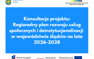 Konsultacje projektu „Regionalnego planu rozwoju usług społecznych i&nbsp;deinstytucjonalizacji w&nbsp;województwie śląskim na&nbsp;lata 2026-2028”