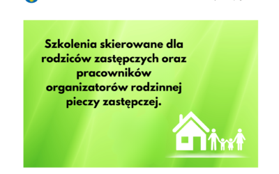 Szkolenie | Szkolenia skierowane dla rodziców zastępczych oraz&nbsp;pracowników organizatorów rodzinnej pieczy zastępczej