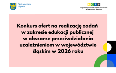 Konkurs ofert na realizację zadań w zakresie edukacji publicznej w obszarze przeciwdziałania uzależnieniom w województwie śląskim w 2026 roku