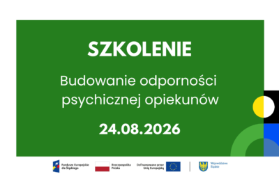 Szkolenie | „Budowanie odporności psychicznej opiekunów”, Zawiercie, dn. 24.08.2026 r.