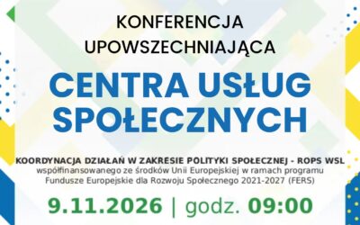 Konferencja upowszechniająca Centra Usług Społecznych – Muzeum Śląskie, 09.11.2026&nbsp;r.